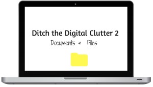 Ditch the Digital Clutter 2 (1)